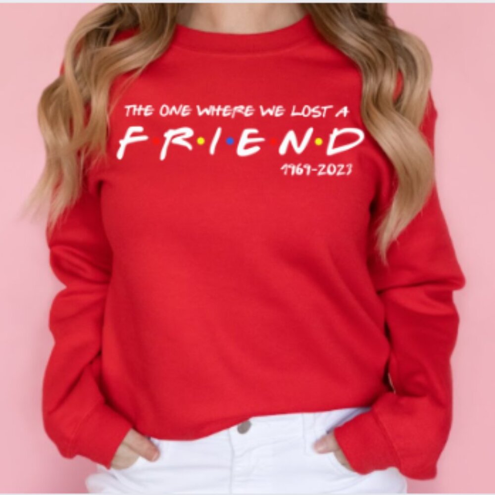 One Where We Lost A Friend Red Gildan Sweatshirt